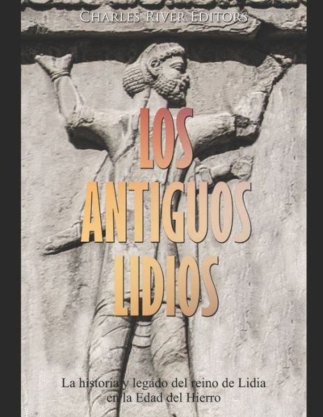 Cover for Charles River Editors · Los antiguos lidios (Taschenbuch) (2020)
