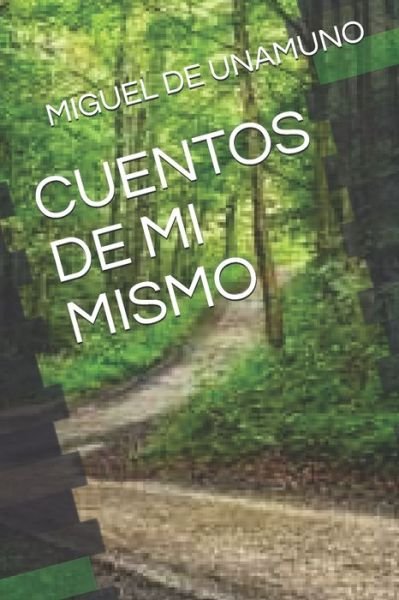 Cover for Miguel de Unamuno · Cuentos de Mi Mismo (Taschenbuch) (2020)