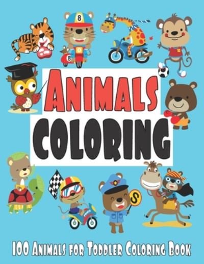 100 Animals for Toddler Coloring Book - Cute Books - Livros - Independently Published - 9798652712921 - 9 de junho de 2020