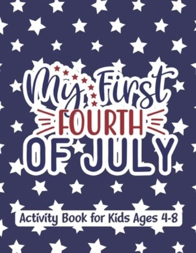 Cover for Bhabna Press House · My first fourth of july activity book for kids ages 4-8 (Paperback Bog) (2020)