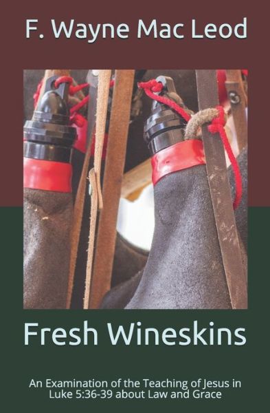 Cover for F Wayne Mac Leod · Fresh Wineskins (Pocketbok) (2020)