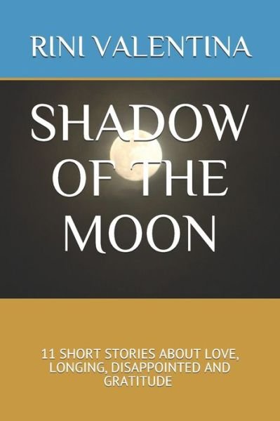 Shadow of the Moon - Valentina - Bøger - Independently Published - 9798675904921 - 16. august 2020