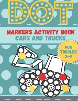 DOT markers activity book cars and trucks for toddler 2-4 - Smaart Book - Böcker - Independently Published - 9798679977921 - 27 augusti 2020