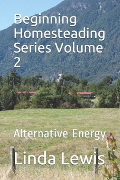 Beginning Homesteading Series Volume 2 - Linda Lewis - Bøker - Independently Published - 9798683431921 - 6. september 2020