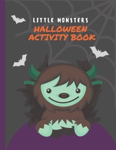 Cover for Moonbeams And Dreams · Little Monsters Halloween Activity Book: Childrens Coloring Pages, Wordsearches, Mazes and Sudoku - 8.5 x 11 (Paperback Book) (2020)