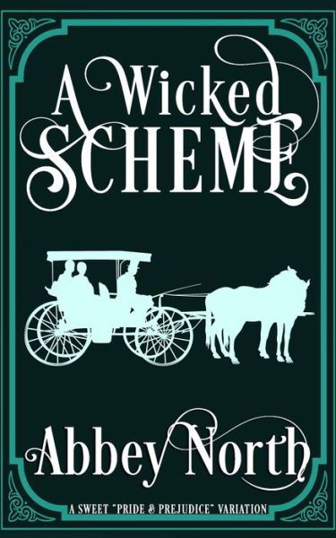 A Wicked Scheme - Abbey North - Books - Independently Published - 9798689806921 - September 24, 2020