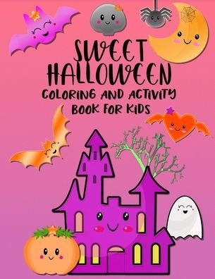 Cover for Miss a Creations · Sweet Halloween. Coloring And Activity Book For Kids (Paperback Book) (2020)