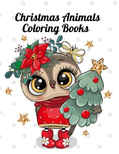 Christmas Animals Coloring Books - Masab Press House - Books - Independently Published - 9798694615921 - October 6, 2020