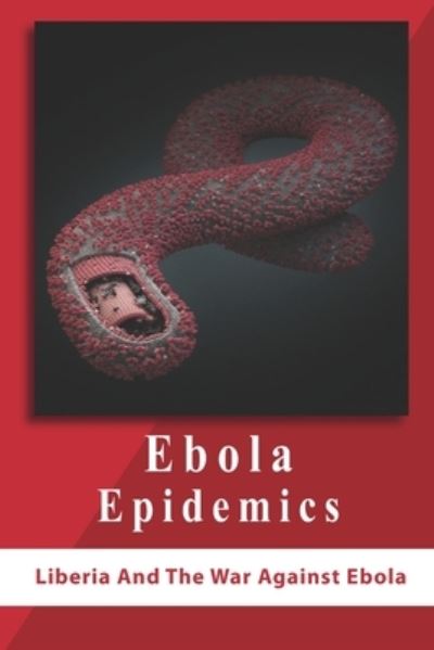 Cover for Aracely Rosenbalm · Ebola Epidemics (Paperback Book) (2021)