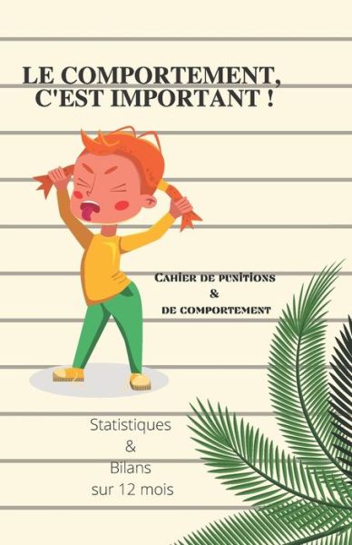 Cover for Lara Hiden · Le comportement c'est important: Cahier de punitions et de comportement a completer au quotidien sur 12 mois (Paperback Book) (2021)