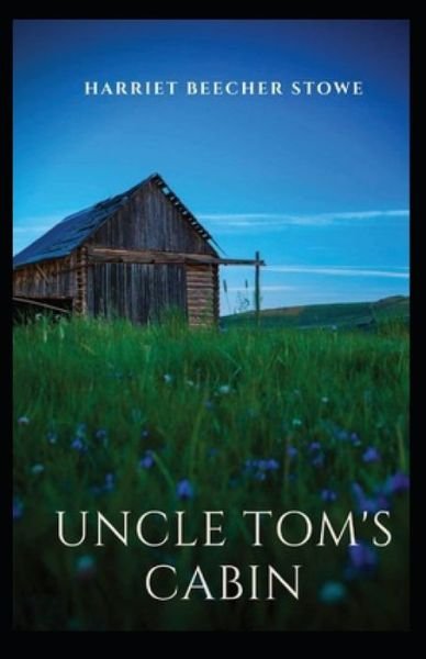 Cover for Harriet Beecher Stowe · Uncle Tom's Cabin by Harriet Beecher Stowe (Pocketbok) [Illustrated edition] (2021)
