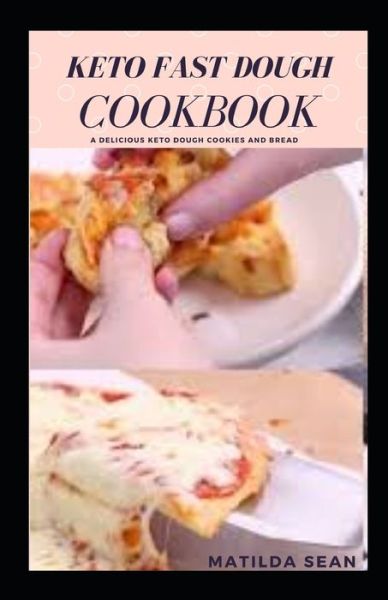 Cover for Matilda Sean · Keto Fast Dough Cookbook (Pocketbok) (2021)