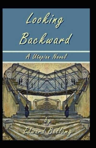 Cover for Edward Bellamy · Looking Backward (Paperback Book) [Illustrated edition] (2021)