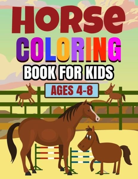 Cover for Dsgd Creative Press · Horse Coloring Book for Kids Ages 4-8: Horse and Pony Coloring Book for Kids Ages 4 and above (Paperback Book) (2021)
