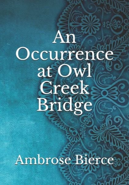 Cover for Ambrose Bierce · An Occurrence at Owl Creek Bridge (Paperback Bog) (2021)