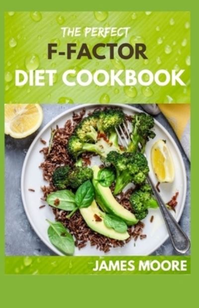 Cover for James Moore · The Perfect F-Factor Diet Cookbook (Paperback Book) (2021)