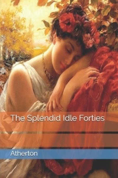 Cover for Atherton · The Splendid Idle Forties (Paperback Book) (2021)
