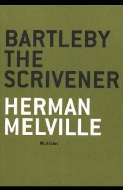 Cover for Herman Melville · Bartleby the Scrivener Illustrated (Paperback Book) (2021)