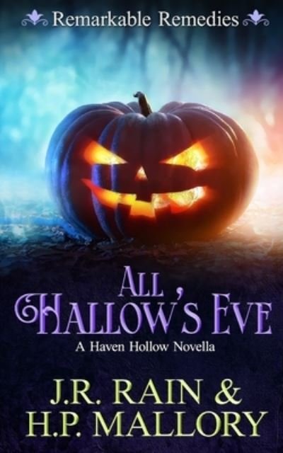 All Hallow's Eve: A Paranormal Women's Fiction Novella: (Remarkable Remedies) - H P Mallory - Książki - Independently Published - 9798756184921 - 29 października 2021