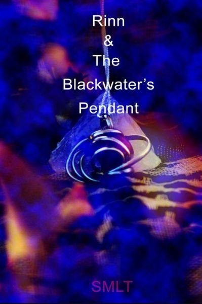 Cover for Sml T · Rinn &amp; The Blackwater's Pendant (Paperback Bog) (2021)