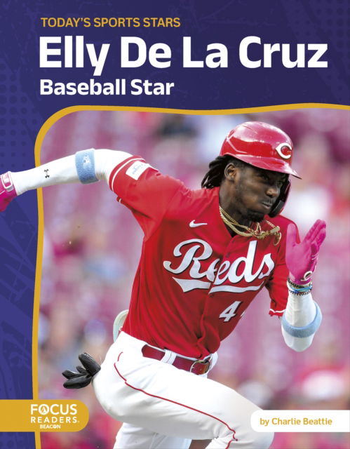 Cover for Charlie Beattie · Elly De La Cruz: Baseball Star - Today's Sports Stars (Hardcover Book) (2025)