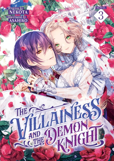 The Villainess and the Demon Knight (Light Novel) Vol. 3 - The Villainess and the Demon Knight (Light Novel) - Nekota - Books - Seven Seas Entertainment, LLC - 9798891609921 - June 17, 2025