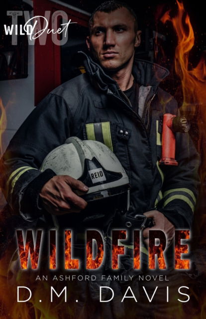 Cover for Davis D.M. Davis · WILDFIRE: WILD Duet Book Two (Paperback Book) (2022)