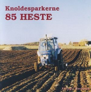 Cover for Knoldesparkerne · 85 Heste (CD) (1999)