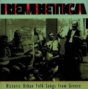 Rembetica -- Historic Urba - Various Artists - Musik - WORLD MUSIC - 0011661107922 - 14 februari 1992