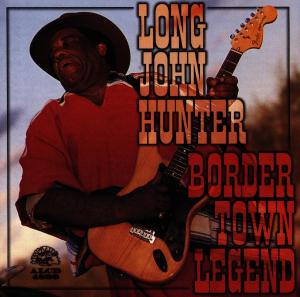 Border Town Legend - Long John Hunter - Musiikki - ALLIGATOR - 0014551483922 - keskiviikko 31. tammikuuta 1996