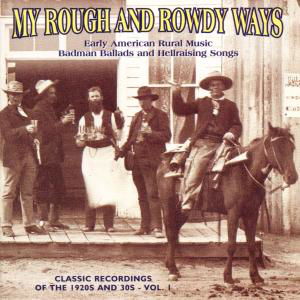 My Rough & Rowdy Ways 1 / Various - My Rough & Rowdy Ways 1 / Various - Muziek - Yazoo - 0016351203922 - 20 oktober 1998