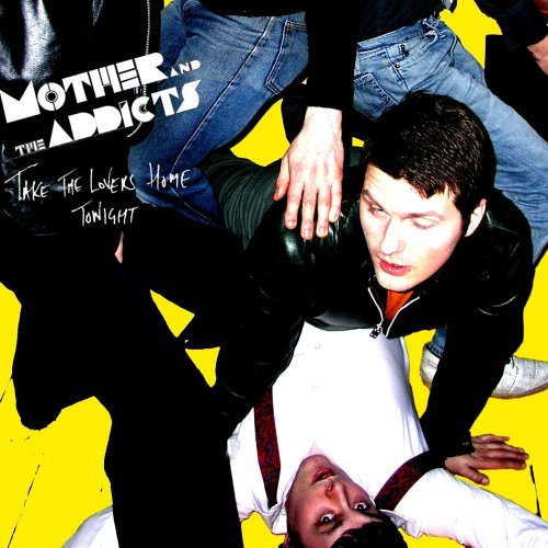 Cover for Mother And The Addicts · Take the Lovers Home Tonight (CD) (2005)
