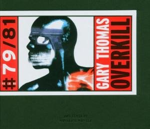 Gary Thomas · Gary Thomas:Overkill (CD) (2005)