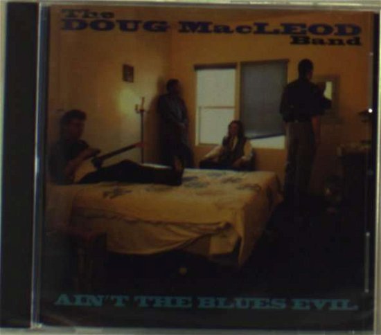 Cover for Doug Macleod · Ain't the Blues Evil (CD) (1991)