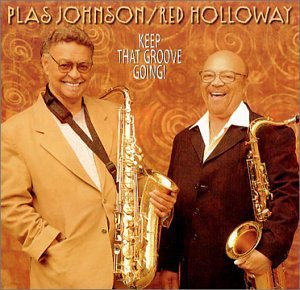 Cover for Plas Johnson / Red Holloway · Plas Johnson / Red Holloway-keep That Groove Going (CD) (2001)