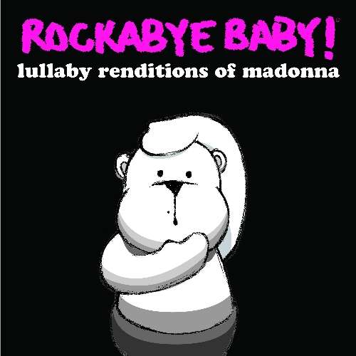 Lullaby Renditions of Madonna - Rockabye Baby! - Musiikki - Rockabye Baby Music - 0027297967922 - tiistai 16. elokuuta 2011