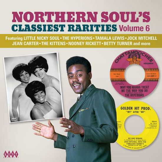 Northern SoulS Classiest Rarities Volume 6 - V/A - Musiikki - KENT - 0029667085922 - perjantai 8. joulukuuta 2017