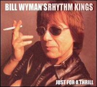 Cover for Bill -Rhythm Kings- Wyman · Just For A Thrill (CD) [Digipak] (2021)