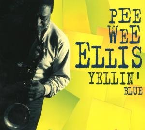Cover for Pee Wee Ellis · Yellin' Blue -Live- (CD) [Live edition] (2012)