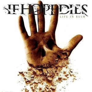 Cover for If Hope Dies · Life in Ruin (CD) (2006)