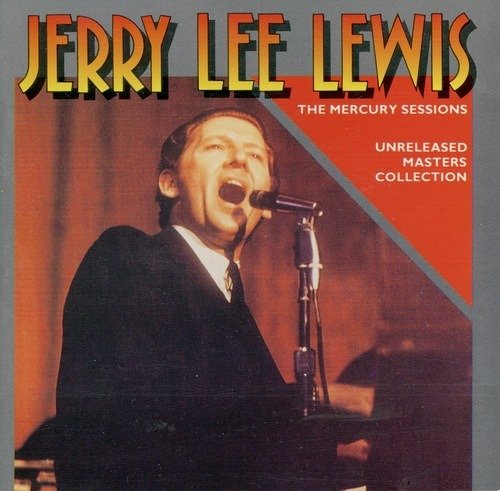 The Mercury Sessions - Unreleased Masters Collection - Jerry Lee Lewis - Musik - POLYGRAM RECORDS - 0042284816922 - 6. august 1991