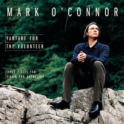 Fanfare For The Volunteer: Three Pieces For Violin - O'connor,mark / Mercurio / Lpo - Musikk - Sony - 0074646167922 - 19. oktober 1999