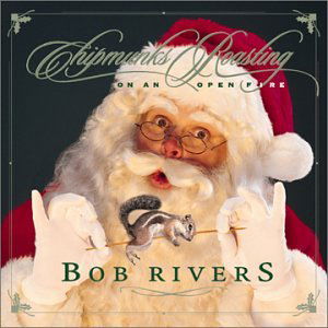 Cover for Bob Rivers · Chipmunks Roasting On An Open Fire (CD) (2017)