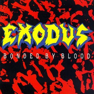 Bonded by Blood - Exodus - Musiikki - Relativity - 0088561801922 - perjantai 6. lokakuuta 1989