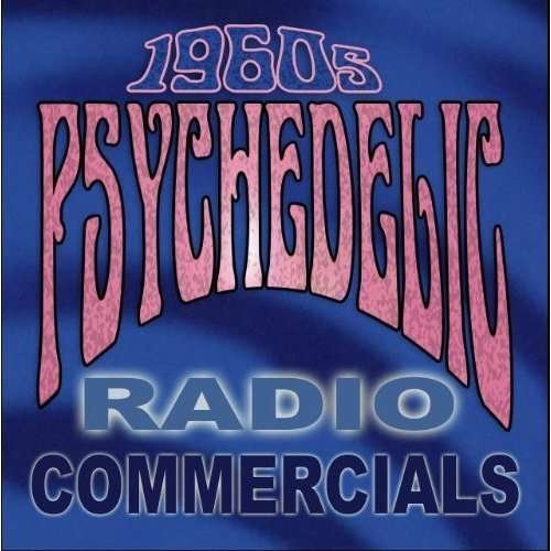 1960s Psychedelic Radio Commercials - 1960's Psychedelic Commercials / Various - Muziek - SMORE - 0089353319922 - 29 november 2019