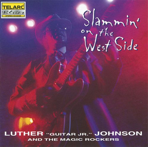 Slammin on the West Side - Johnson Luther / Guitar Junior - Musiikki - Telarc - 0089408338922 - tiistai 26. maaliskuuta 1996