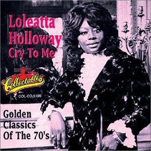 Cry to Me: Golden Classics of the 70's - Loleatta Holloway - Musik - COLLECTABLES - 0090431518922 - 30 november 1992