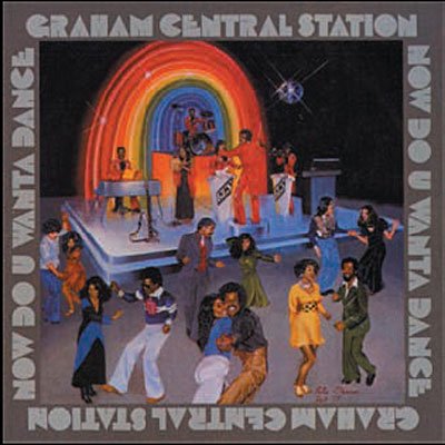 Cover for Graham Central Station · Now Do U Wanta Dance (CD) (1990)