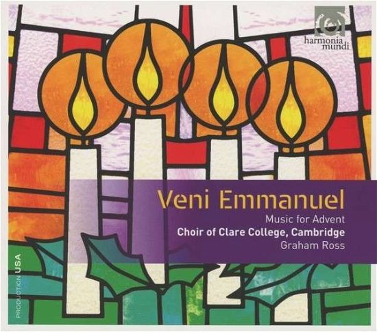 Veni Emmanuel - Choir Of Clare College Cambridge - Musik - HARMONIA MUNDI - 0093046757922 - 24. juli 2013