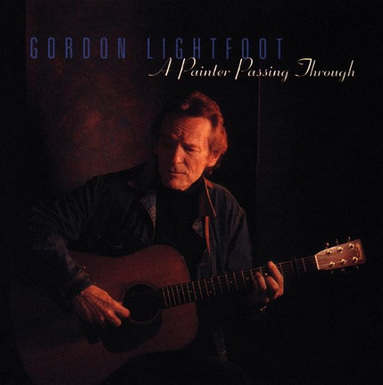 A Painter Passing Through - Gordon Lightfoot - Musik - WARNER BROTHERS - 0093624694922 - 12. maj 1998